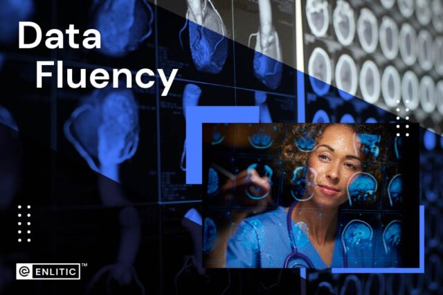 data fluency in healthcare. the challenges and solutions